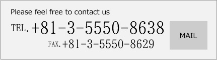 Contact Us. TEL.+81-3-5550-8638. Click Here to Email us